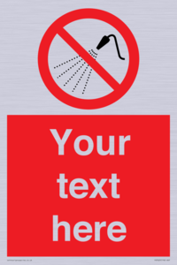 Custom prohibition Do not spray with water